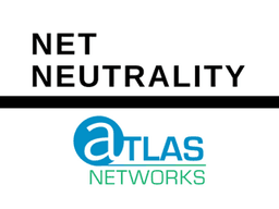 Going Renegade: The Atlas Networks’ Position on Net Neutrality