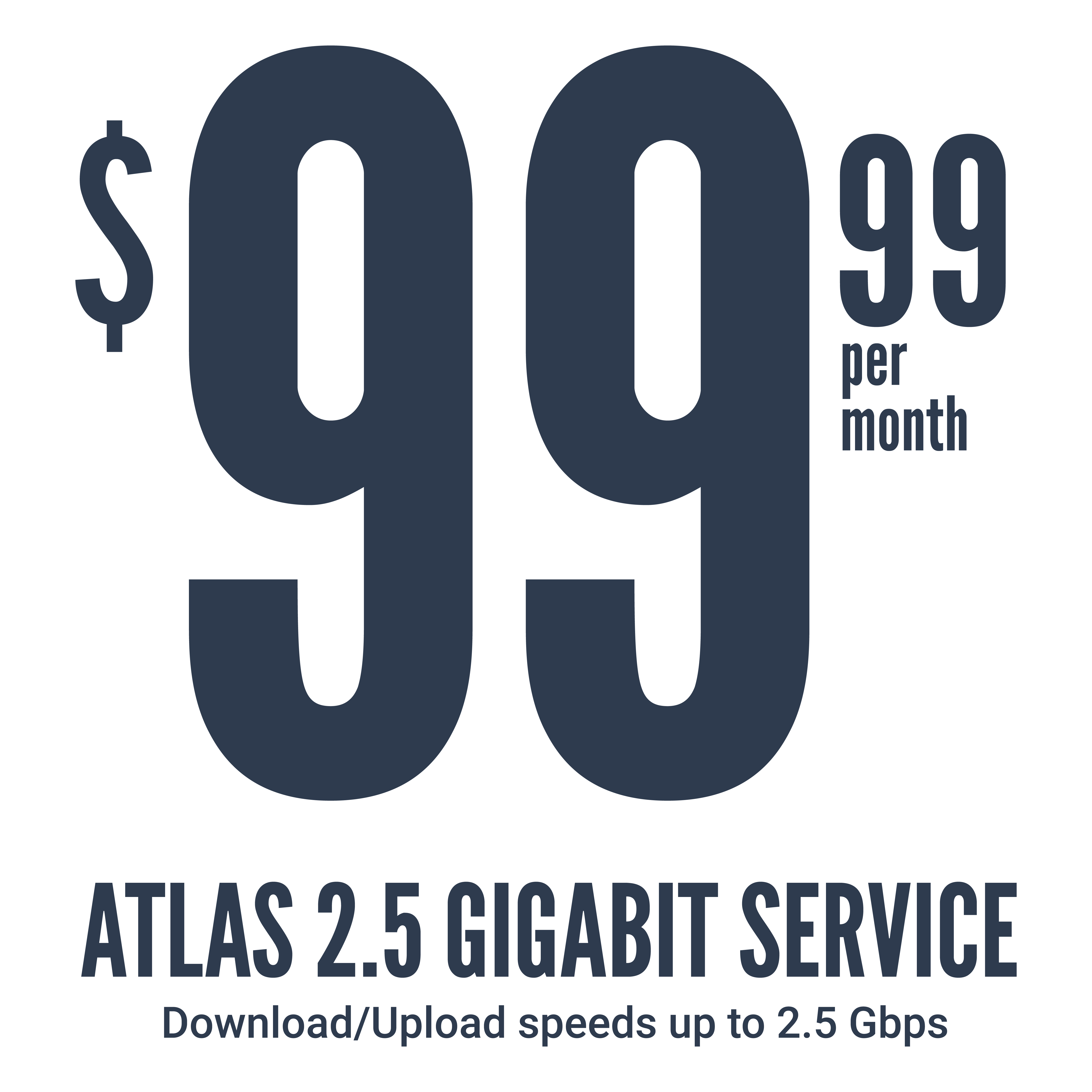 Large image of Atlas Networks' prices for 2.5Gbps residential internet, $99.99 per month